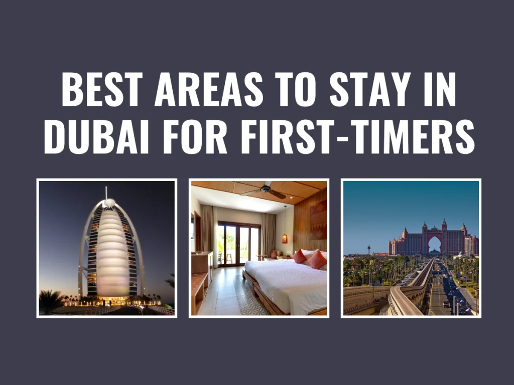 Best Areas to Stay in Dubai for First-Timers (2025 Guide)
