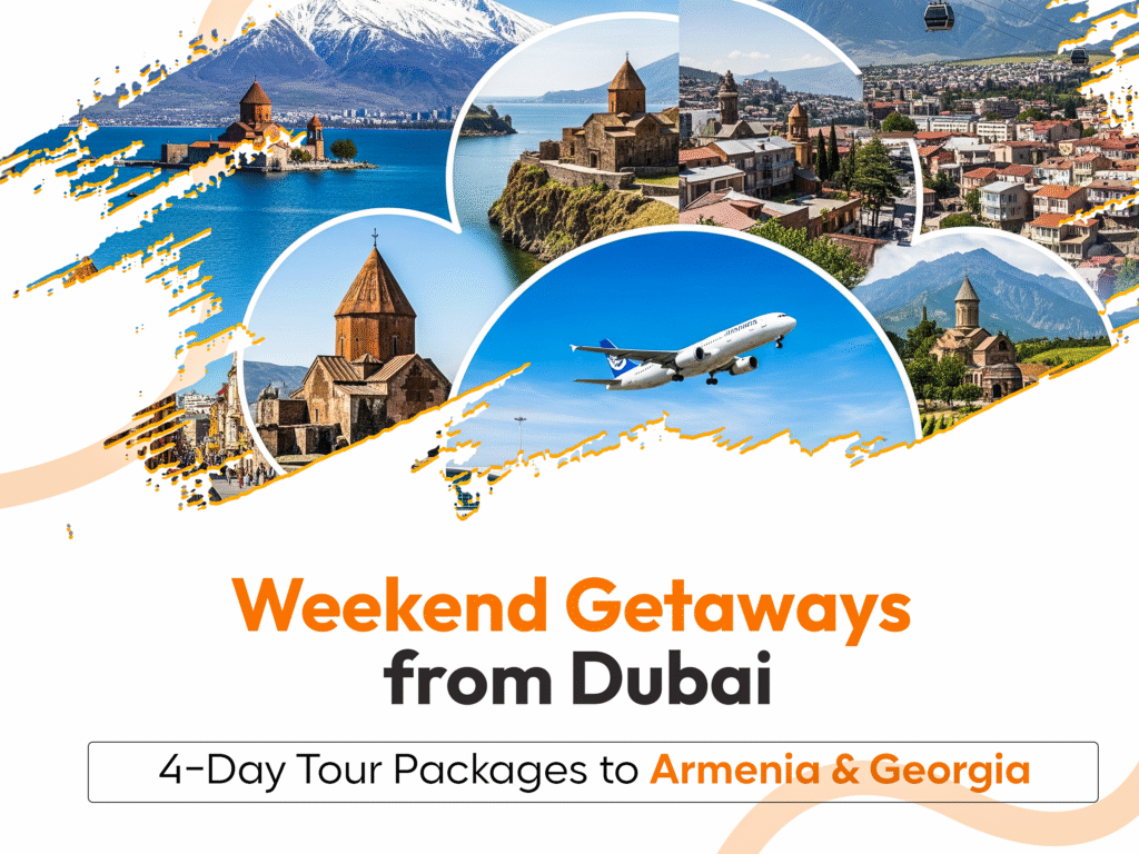 Weekend Getaways from Dubai: 4-Day Tour Packages to Armenia & Georgia